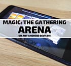 Magic: the Gathering Arena on Android!