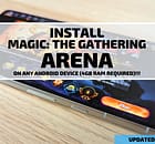 How-To Install Magic: the Gathering Arena on Any Android Device
