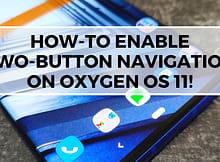 How-To Enable Two-Button Navigation on Oxygen OS 11 (Root Required)!