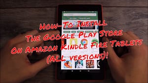 Google Play Store on the Kindle Fire Tablet