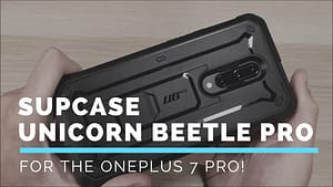 SupCase's Unicorn Beetle Pro Case for the OnePlus 7 Pro (Case Review)!