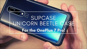 SupCase Unicorn Beetle Case for the OnePlus 7 Pro (Case Review)!
