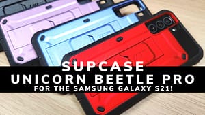 SupCase Unicorn Beetle Pro Case for the Samsung Galaxy S21 (Case Review)!